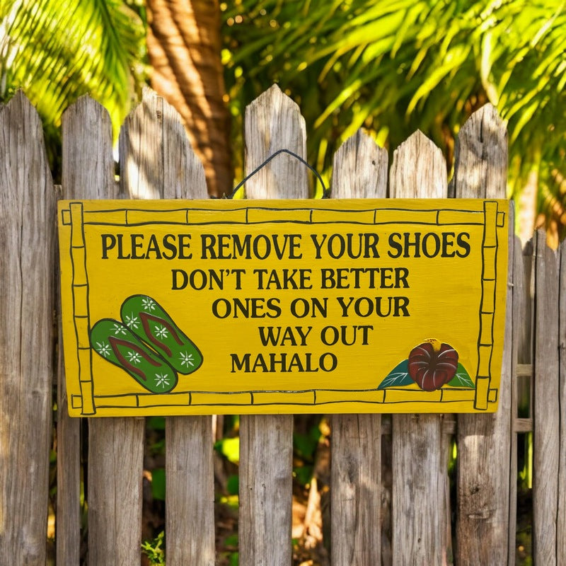 Please Remove Shoes Don't Take Better Ones | Welcome Sign