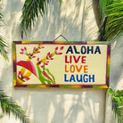 Aloha - Live - Love - Laugh | Hawaiian Sign