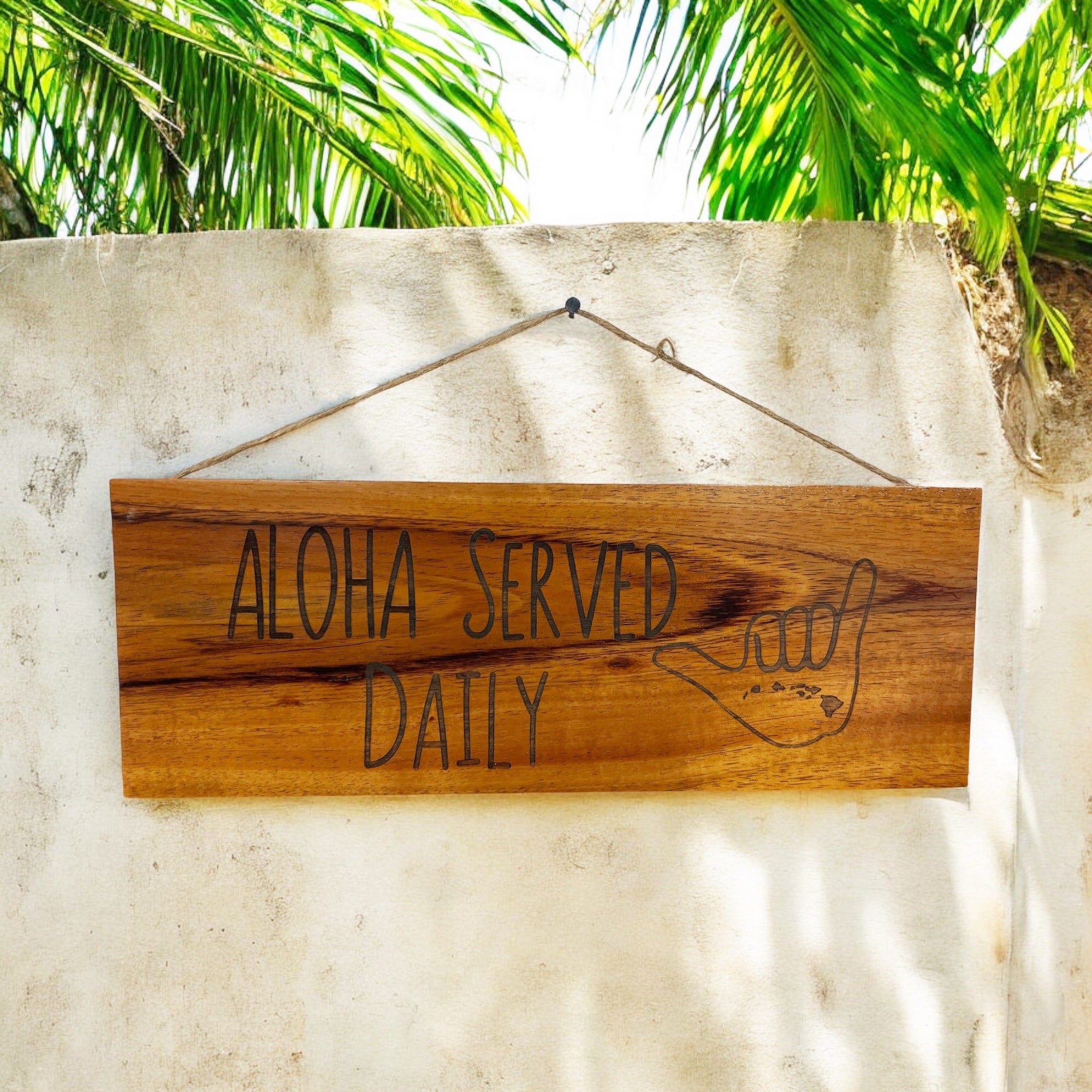 Aloha Served Daily with Shaka | Koa Wood Sign