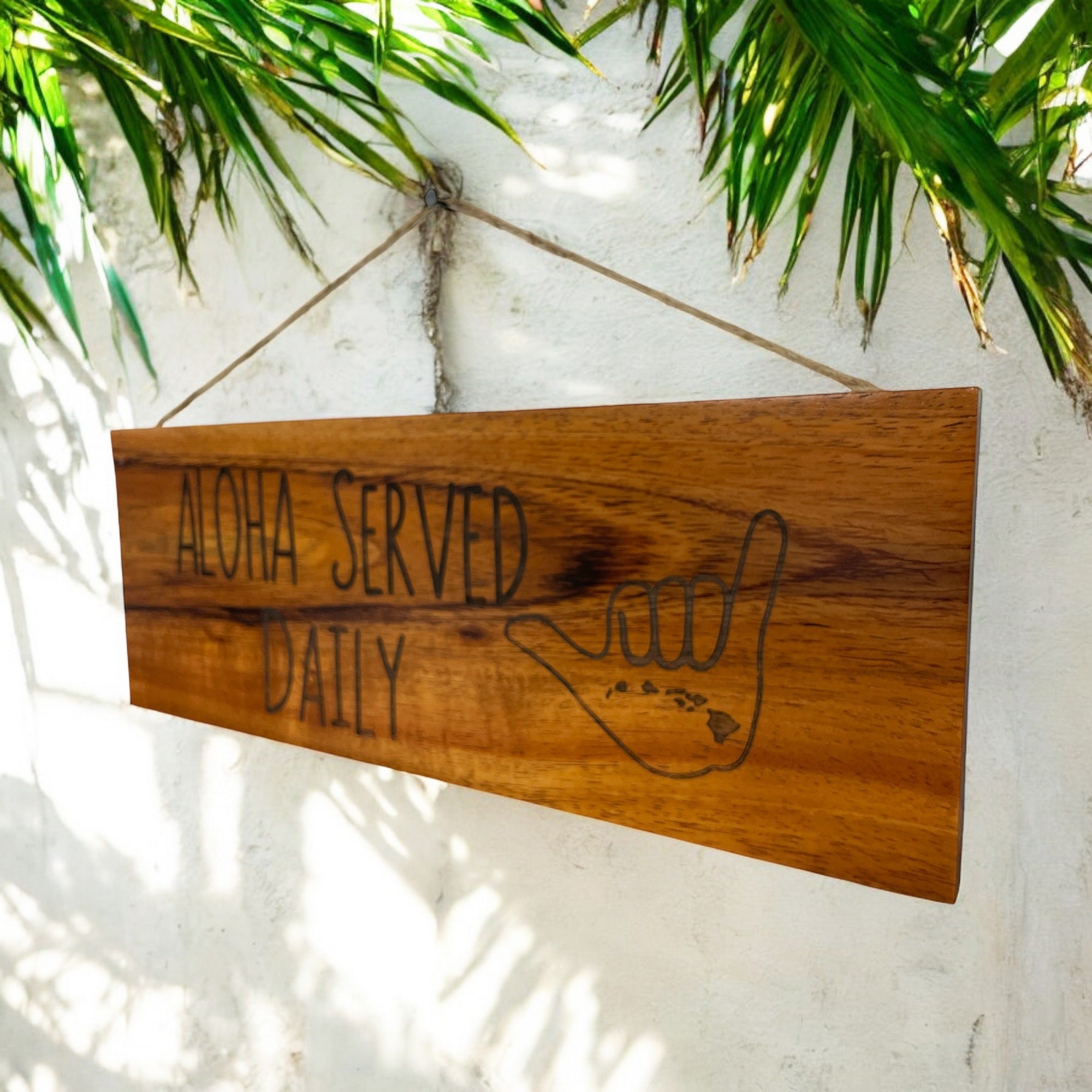 Aloha Served Daily with Shaka | Koa Wood Sign