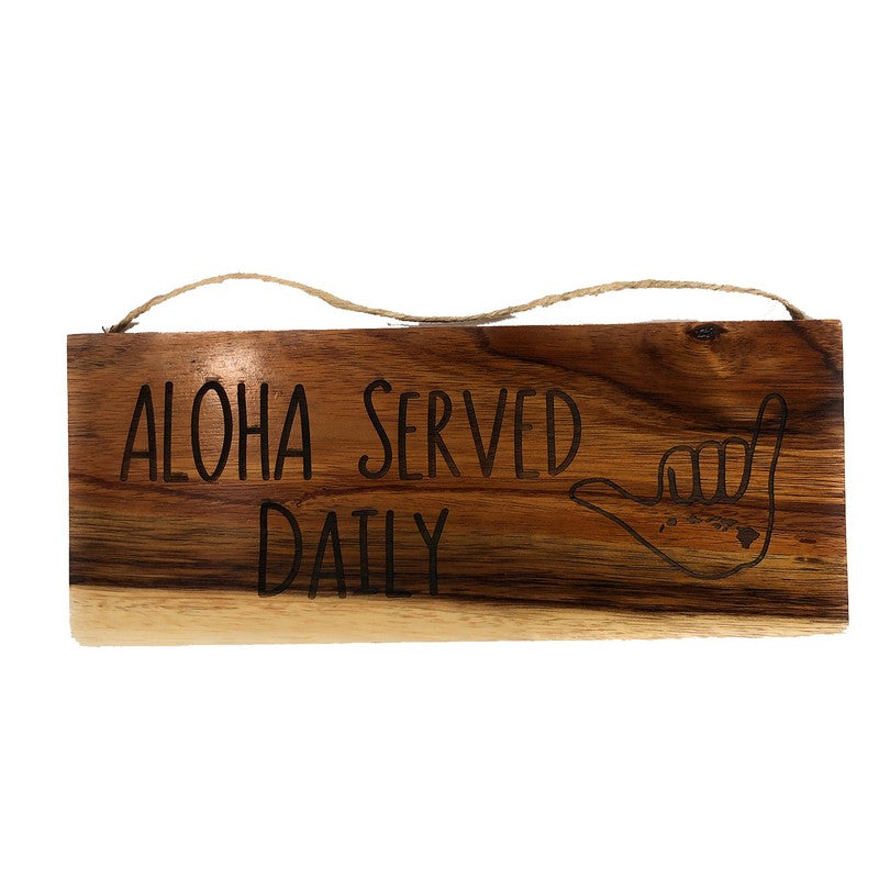 Aloha Served Daily with Shaka | Koa Wood SignAloha Served Daily with Shaka | Koa Wood Sign
