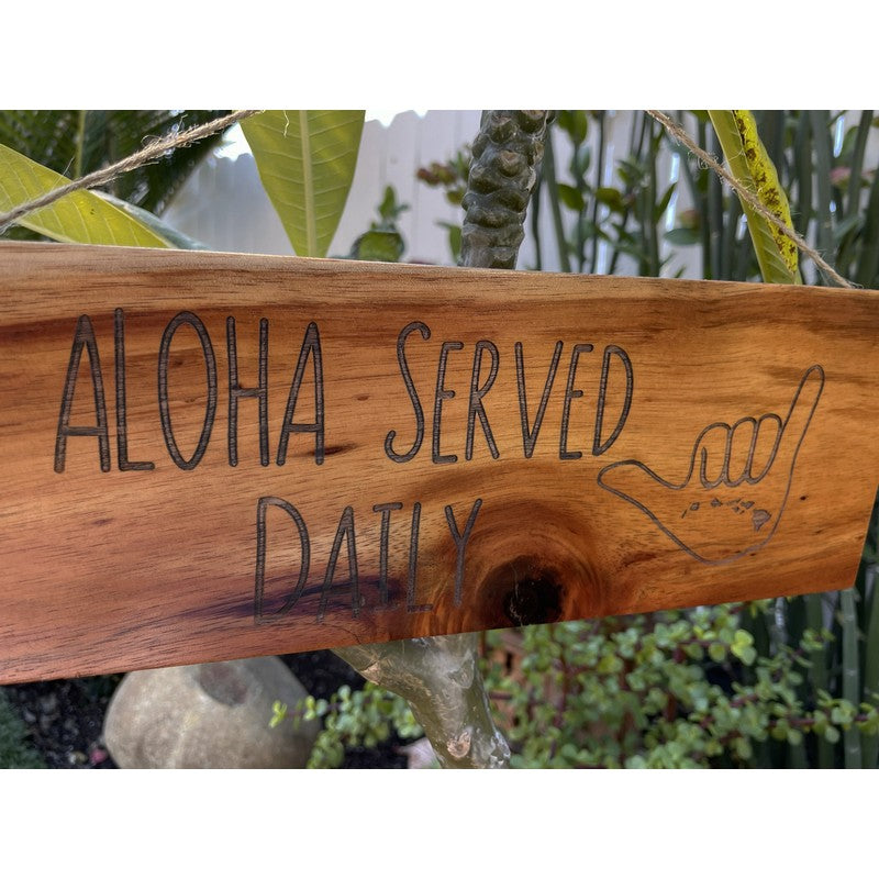 Aloha Served Daily with Shaka | Koa Wood Sign